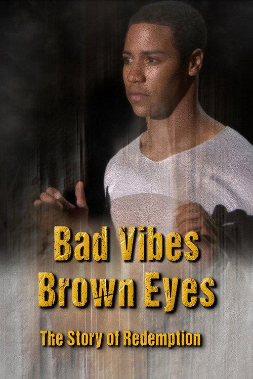 Bad Vibes, Brown Eyes: The Redemption Story 2020 official movie poster