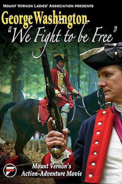 George Washington: We Fight to Be Free 2006 official movie poster