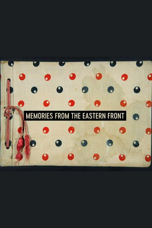 Memories from the Eastern Front 2022 official movie poster