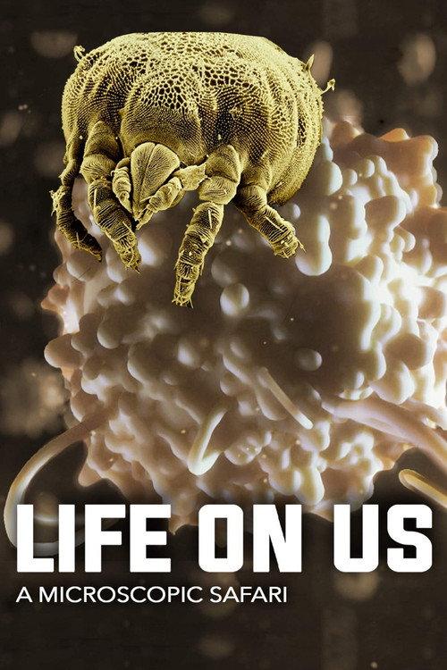 Life on Us: A Microscopic Safari 2014 official movie poster