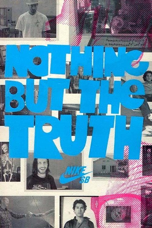 Nike SB - Nothing But the Truth 2007 official movie poster