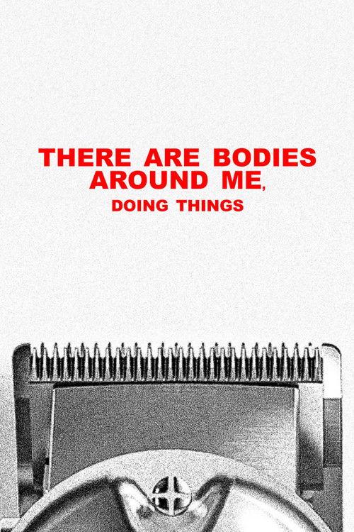"there are bodies around me, doing things" 2025 official movie poster