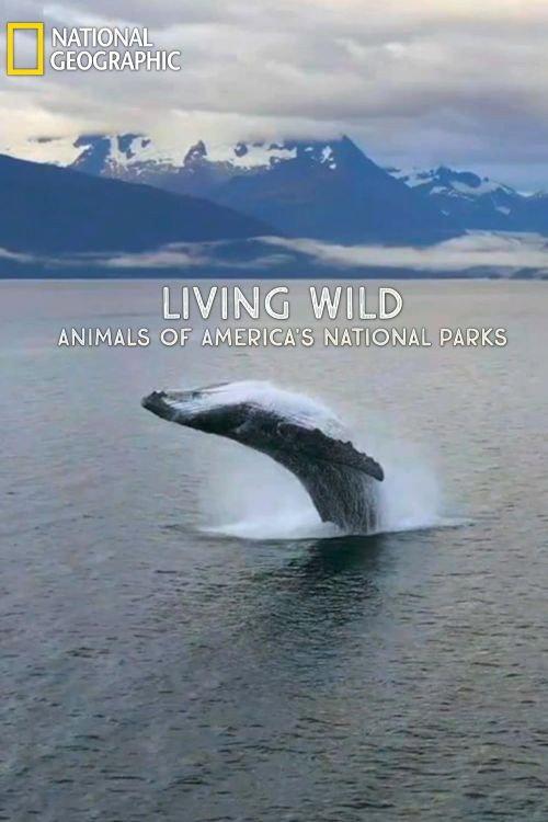 Living Wild: Animals of America’s National Parks 2022 official movie poster