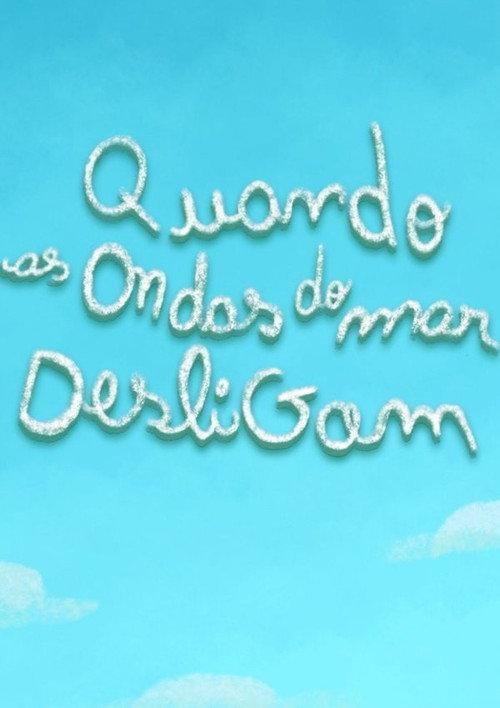 Quando as ondas do mar desligam 2025 official movie poster