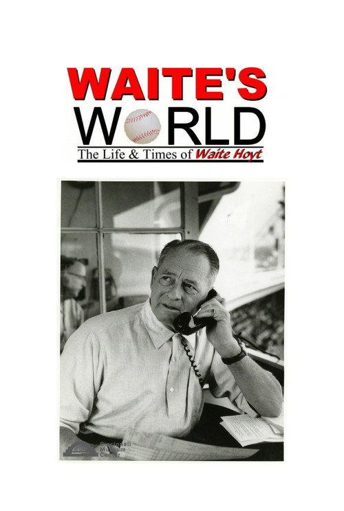 Waite's World: The Life and Times of Waite Hoyt 1997 official movie poster