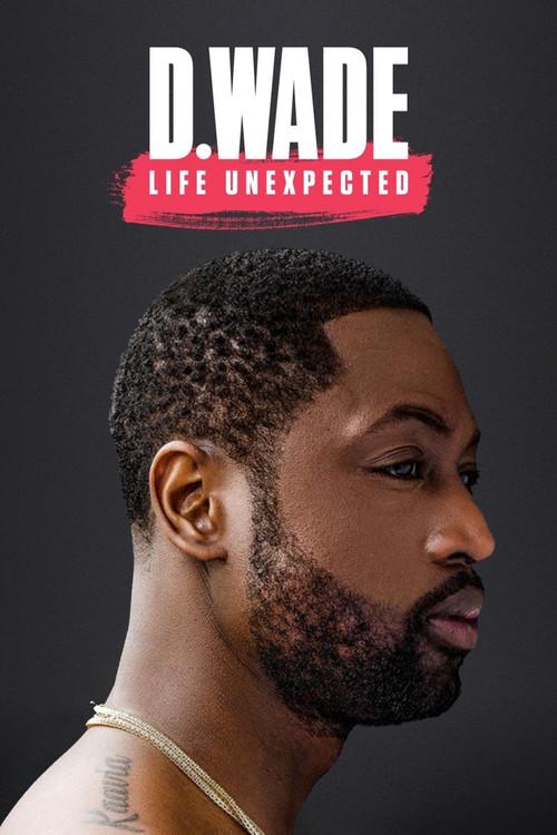 D. Wade: Life Unexpected 2020 official movie poster