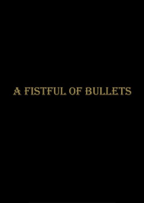 A Fistful Of Bullets 2025 official movie poster