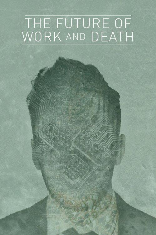 The Future of Work and Death 2016 official movie poster