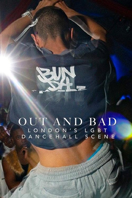 Out and Bad: London's LGBT Dancehall Scene 2015 official movie poster