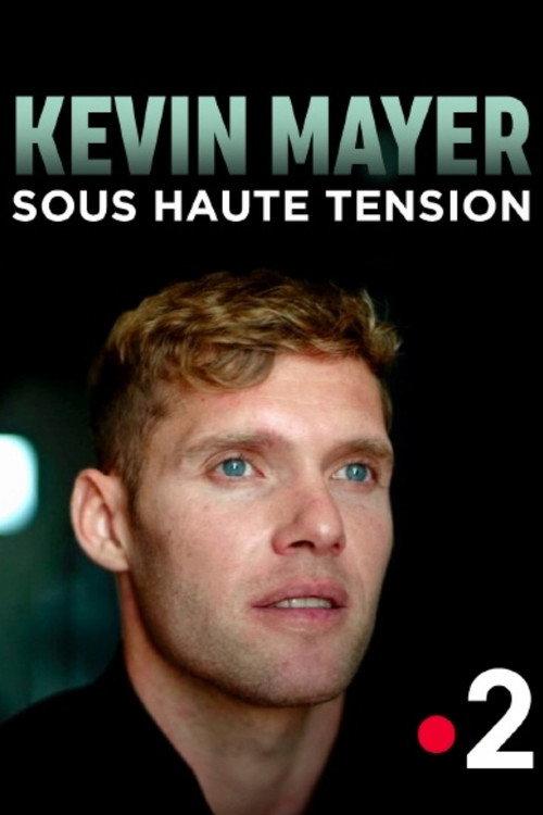 Kevin Mayer : sous haute tension 2024 official movie poster