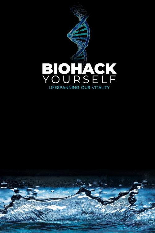 Biohack Yourself: Lifespanning Our Vitality 2024 official movie poster