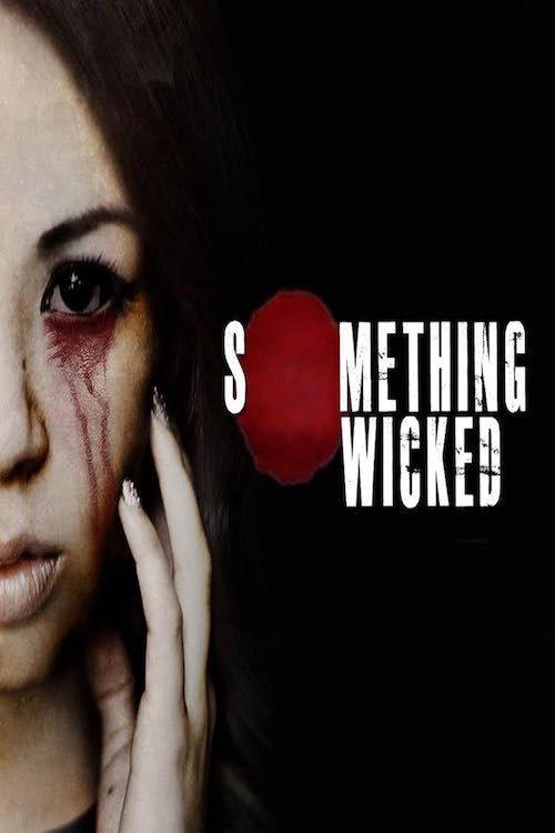 Something Wicked 2013 official movie poster