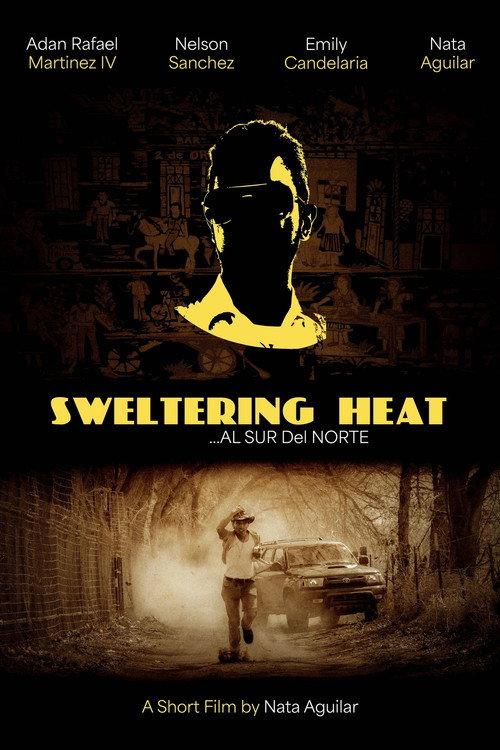 SWELTERING HEAT...AL SUR DEL NORTE 2024 official movie poster