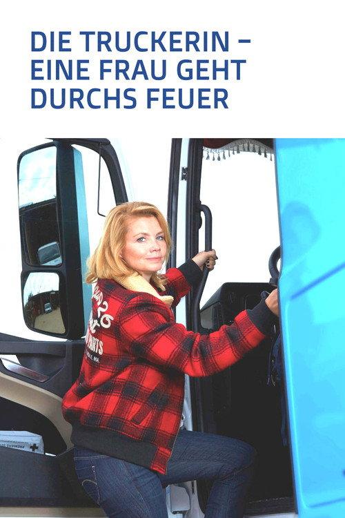 Die Truckerin - Eine Frau geht durchs Feuer 2016 official movie poster