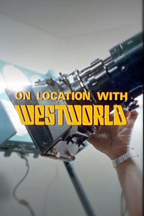 On Location with Westworld 1973 official movie poster