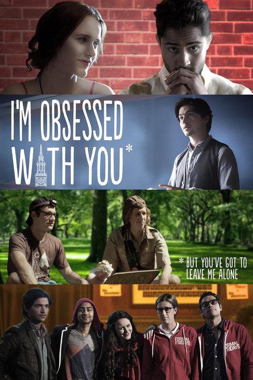 I'm Obsessed With You (But You've Got to Leave Me Alone) 2014 official movie poster