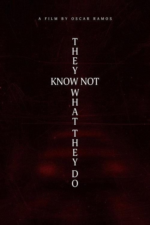 They Know Not What They Do official movie poster
