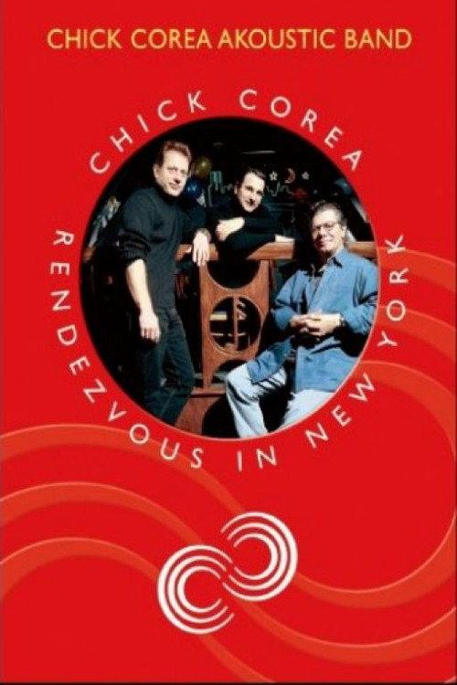 Chick Corea's Akoustic Band - Rendezvous In New York 2005 official movie poster