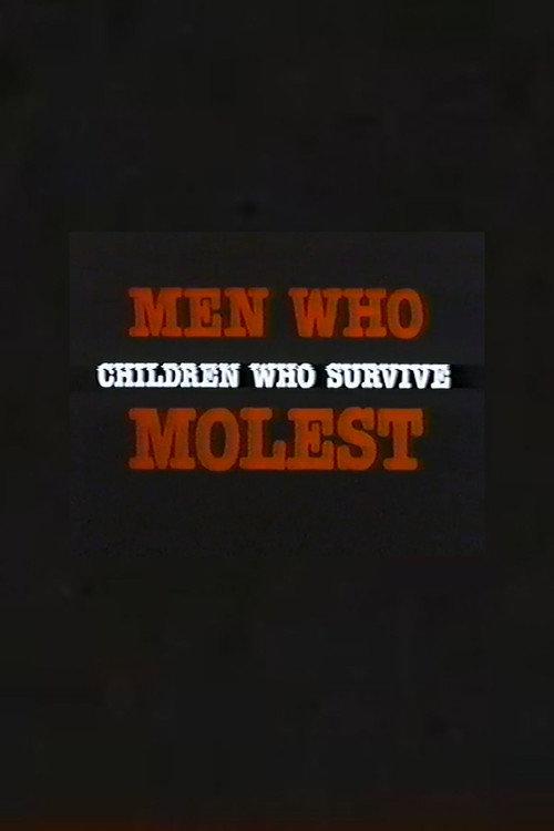 Men Who Molest: Children Who Survive  official movie poster