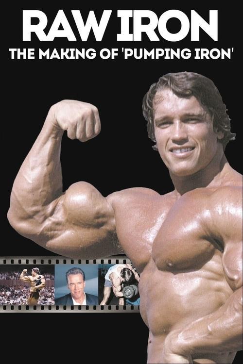 Raw Iron: The Making of 'Pumping Iron' 2002 official movie poster