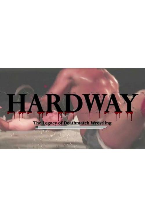 Hardway: The Legacy of Deathmatch Wrestling 2019 official movie poster