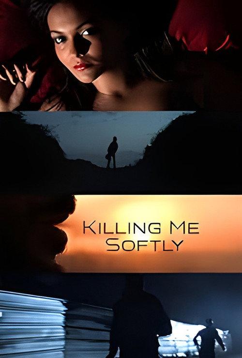 Killing Me Softly 2008 official movie poster