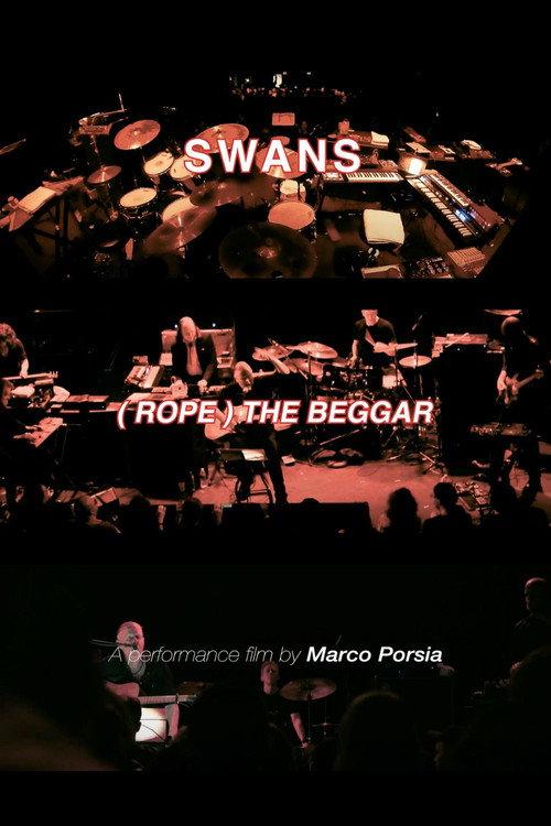 Swans: (Rope) The Beggar (Live 2024) 2025 official movie poster