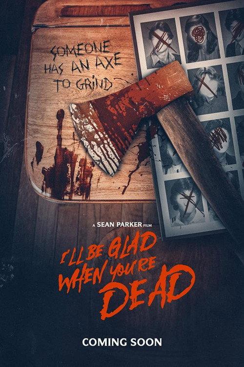 I'll Be Glad When You're Dead  official movie poster