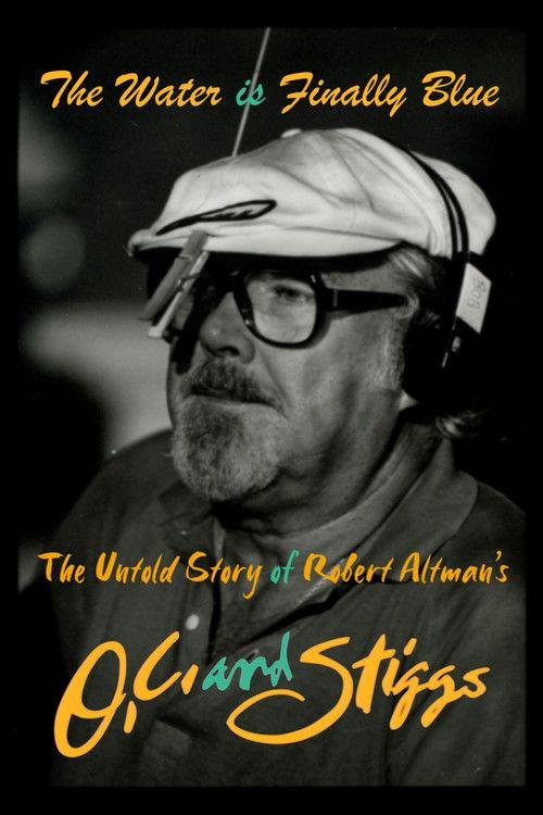 The Water Is Finally Blue: The Untold Story of Robert Altman's O.C. and Stiggs 2023 official movie poster