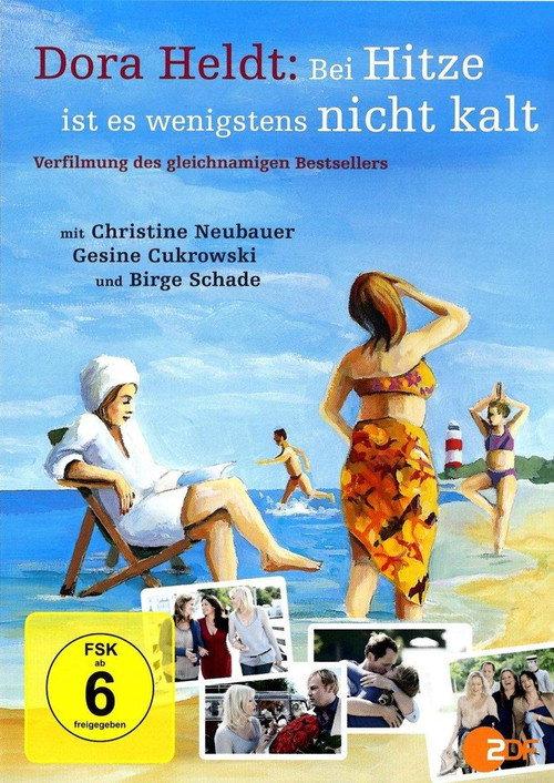 Dora Heldt: Bei Hitze ist es wenigstens nicht kalt 2012 official movie poster