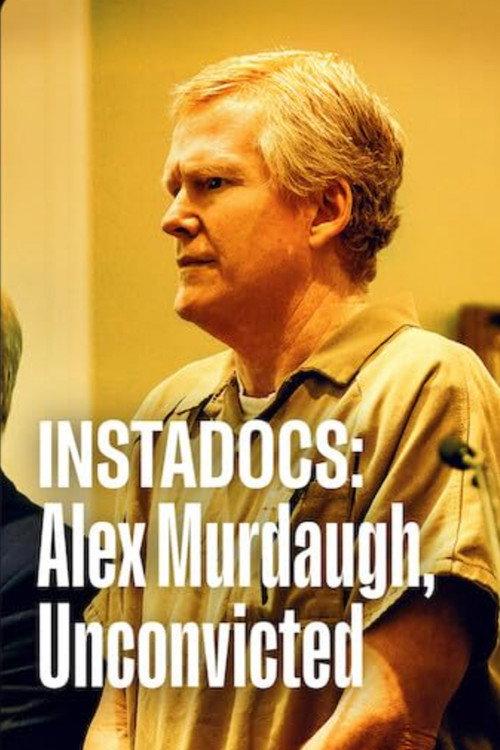 Instadocs: Alex Murdaugh, Unconvicted 2026 official movie poster