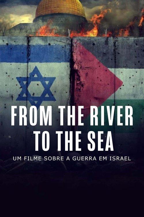 From the River to the Sea - Um Filme Sobre a Guerra em Israel 2024 official movie poster