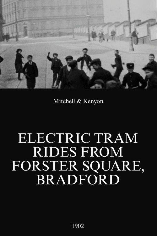 Electric Tram Rides from Forster Square, Bradford 1902 official movie poster