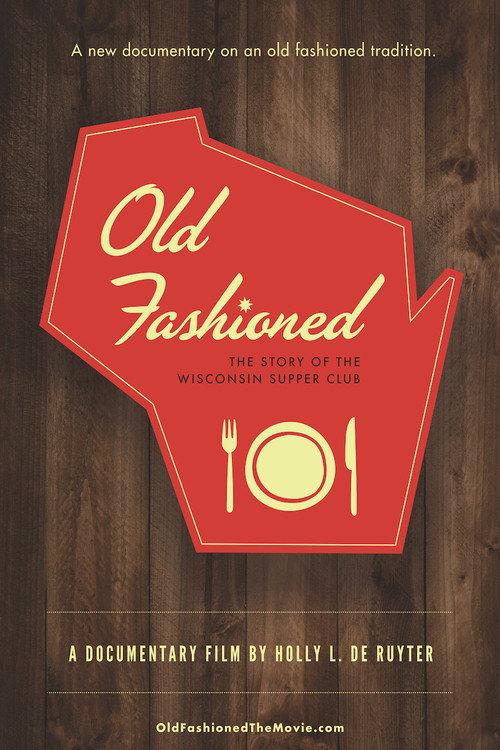 Old Fashioned: The Story of the Wisconsin Supper Club 2015 official movie poster