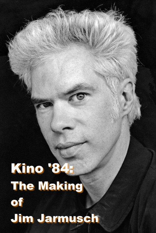 Kino '84: The Making of Jim Jarmusch 1984 official movie poster