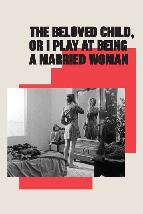The Beloved Child, or I Play at Being a Married Woman 1971 official movie poster