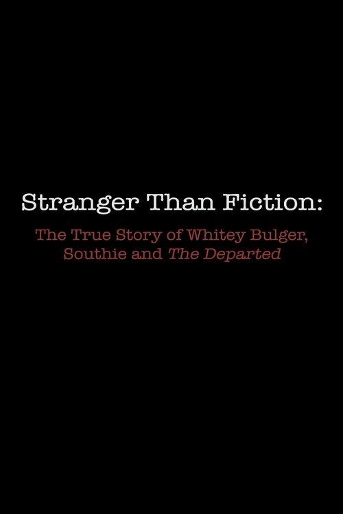 Stranger Than Fiction: The True Story of Whitey Bulger, Southie and 'The Departed' 2007 official movie poster