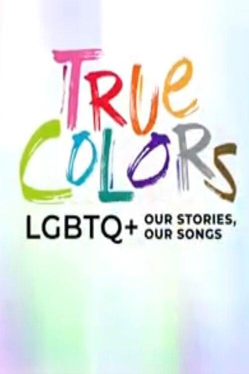 True Colors: LGBTQ+ Our Stories, Our Songs 2022 official movie poster