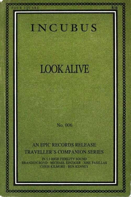 Incubus - Look Alive 2007 official movie poster