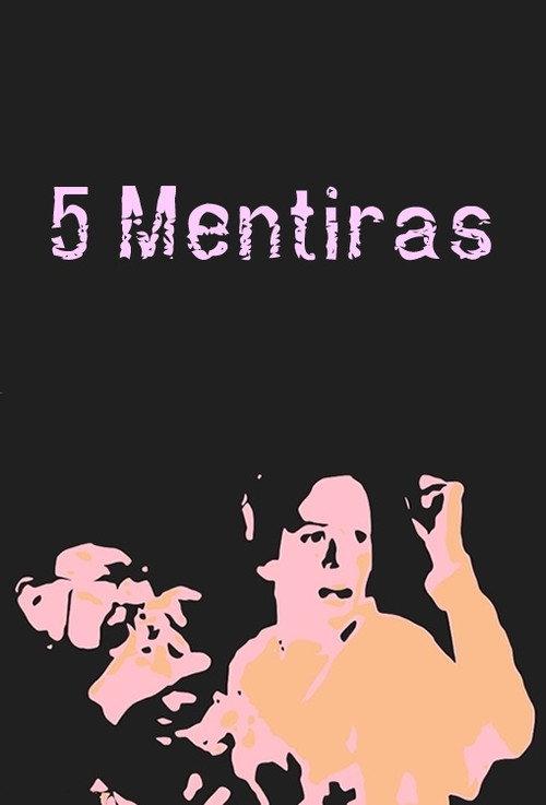 5 Mentiras 2006 official movie poster