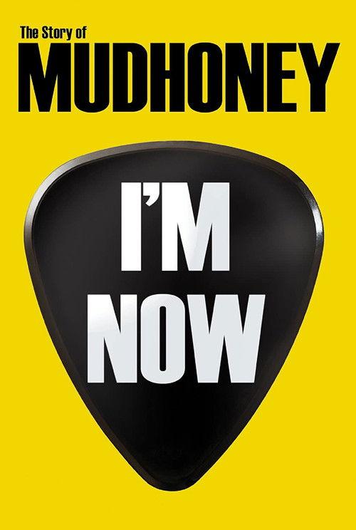 I'm Now: The Story of Mudhoney 2013 official movie poster