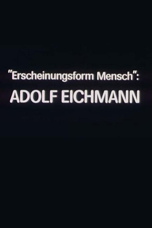 "Erscheinungsform Mensch": Adolf Eichmann 1981 official movie poster