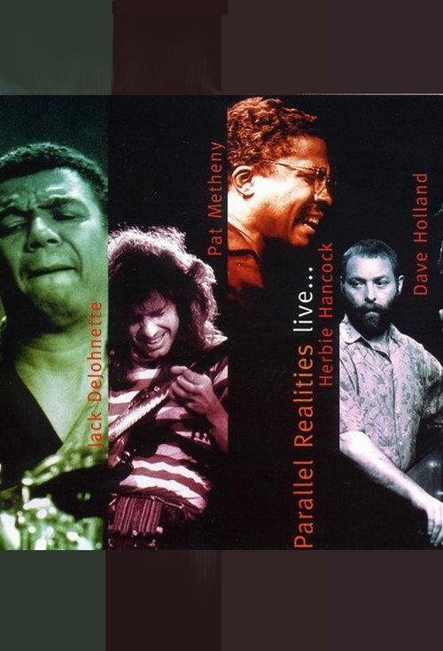 Jack DeJohnette, Pat Metheny, Herbie Hancock, Dave Holland: Parallel Realities Live... (Live at Mellon Jazz Festival) 1990 official movie poster