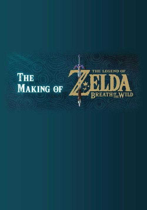 The Making of The Legend of Zelda: Breath of the Wild 2017 official movie poster