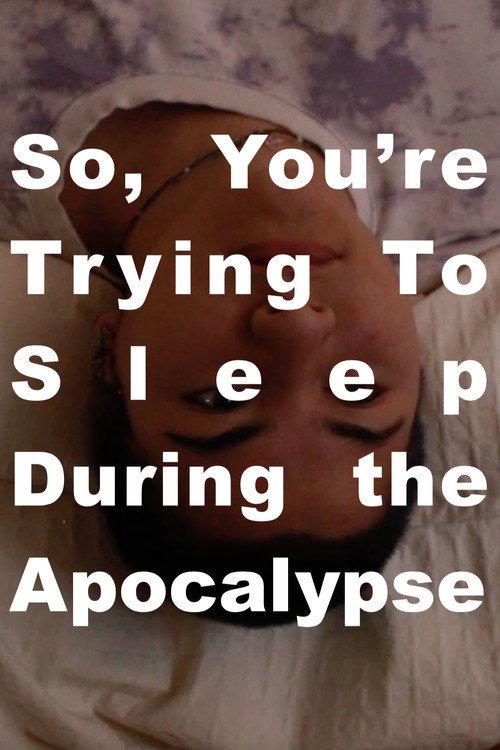 So, You're Trying to Sleep During the Apocalypse 2020 official movie poster