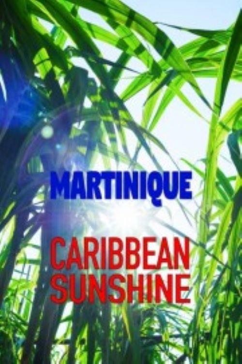 Martinique: Caribbean Sunshine 2022 official movie poster