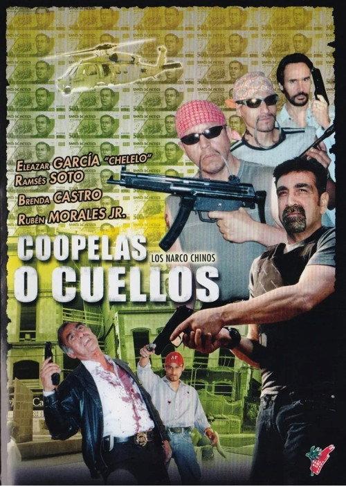Narcochinos: Coopelas o cuellos 2007 official movie poster