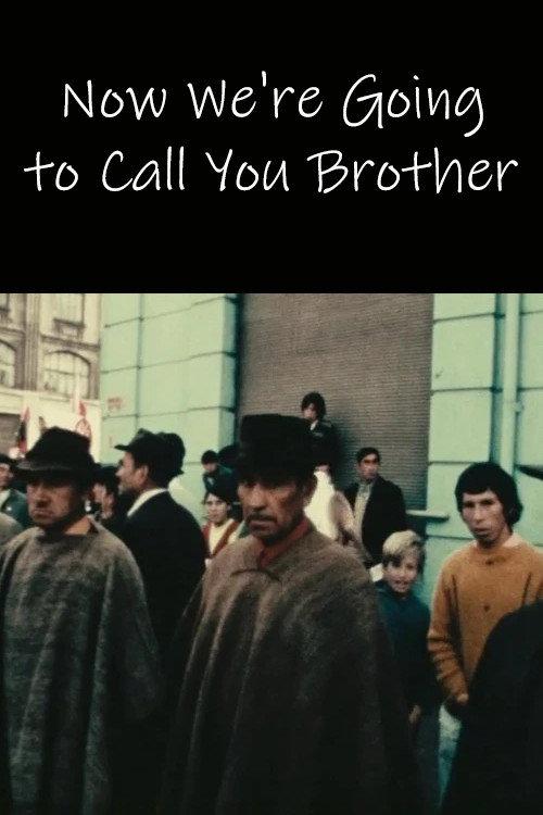 Now We're Going to Call You Brother 1971 official movie poster