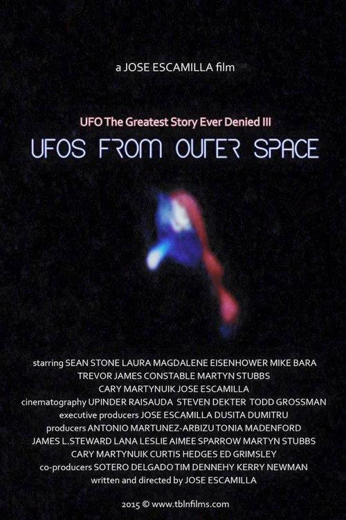 UFO: The Greatest Story Ever Denied III - UFOs from Outer Space 2016 official movie poster