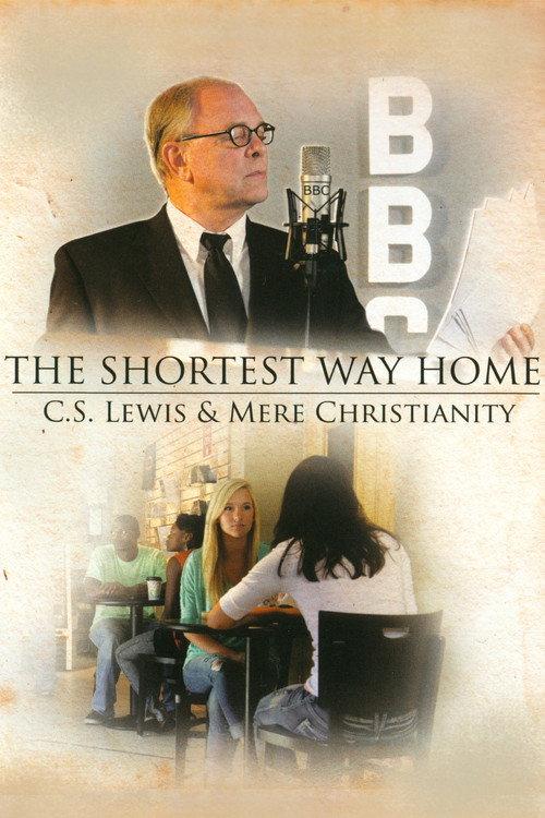 The Shortest Way Home: C.S. Lewis and Mere Christianity 2013 official movie poster